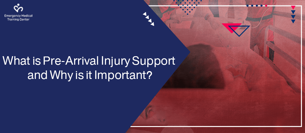 What is Pre Arrival Injury Support and Why is it Important